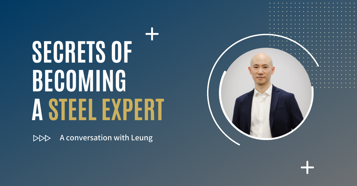 A Conversation with Leung Kao - the Secrets of Becoming a Steel Trading Expert
